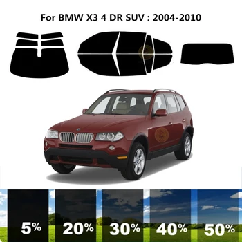 Предварительно Обработанная нанокерамика car UV Window Tint Kit Автомобильная Оконная Пленка Для BMW X3 E83 4 DR SUV 2004-2010